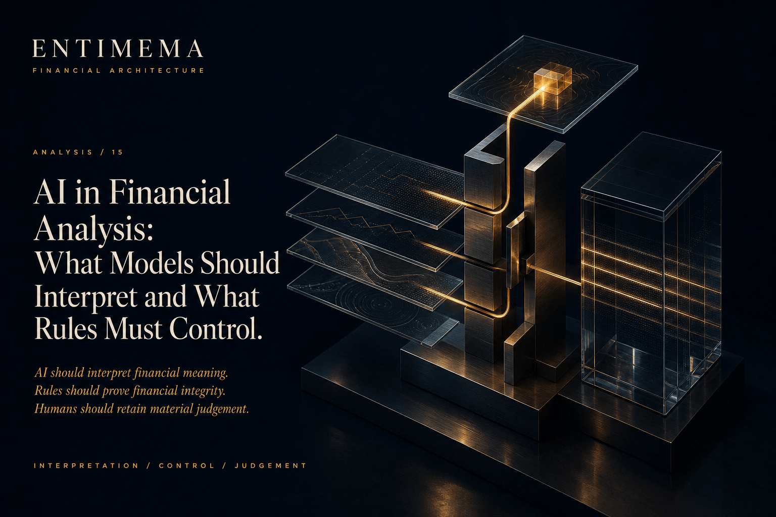 Entimema Analysis 15: heterogeneous glass planes pass through a precise metal control structure, with an amber evidence path diverted to an elevated judgement plane before returning to a stable glass decision object.